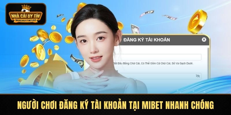 Người chơi đăng ký tài khoản tại MIBET nhanh chóng