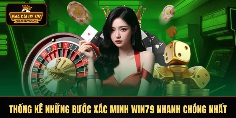 Thống kê những bước xác minh WIN79 nhanh chóng nhất